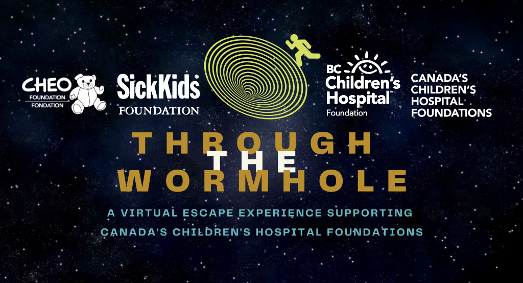 Through the Wormhole - a virtual escape experience supporting Canada's Children's Hospital Foundations